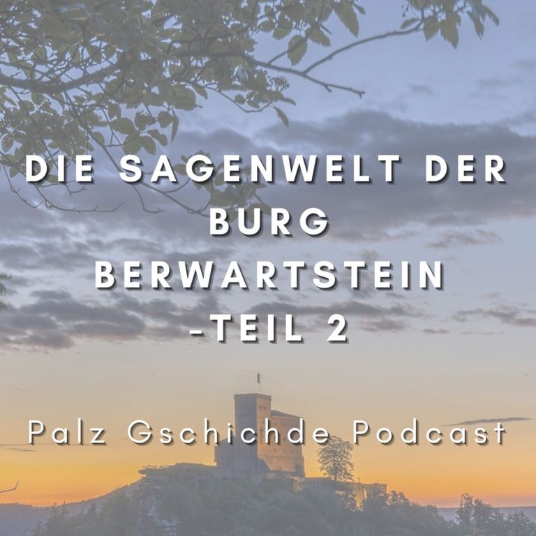 Sagenwelt der Burg Berwartstein – Teil 2